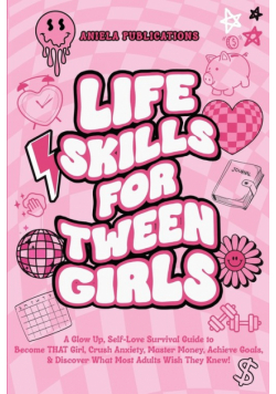Life Skills For Tween Girls