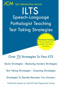 ILTS Speech-Language Pathologist Teaching - Test Taking Strategies
