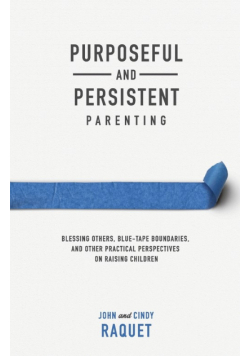 Purposeful and Persistent Parenting