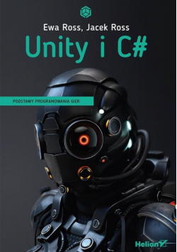 Unity i C # Podstawy programowania gier