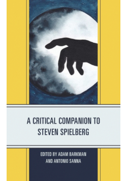 A Critical Companion to Steven Spielberg