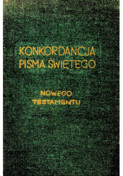 Konkordancja podręczna Pisma Świetego Nowego Testamentu