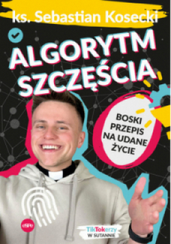 Algorytm szczęścia. Boski przepis na udane życie