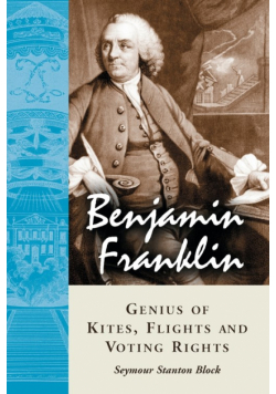 Benjamin Franklin, Genius of Kites, Flights and Voting Rights
