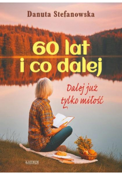 60 lat i co dalej?
