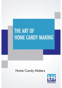 The Art Of Home Candy Making
