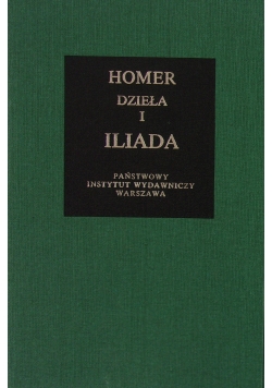 Homer dzieła I Iliada