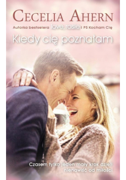 Ahern Cecelia - Kiedy cię poznałam