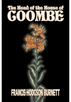 The Head of the House of Coombe by Frances Hodgson Burnett, Juvenile Fiction, Classics, Family