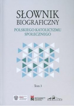 Słownik biograficzny polskiego katolicyzmu Tom 3