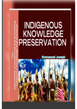 Indigenous Knowledge Preservation