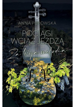 Pociągi wciąż jeżdżą Za twoją melodią DL