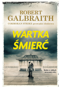 Cormoran Strike prowadzi śledztwo (#7). Wartka śmierć