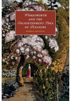Wordsworth and the Enlightenment Idea of Pleasure