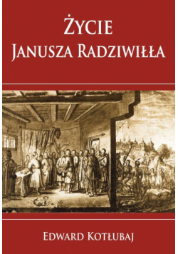 Życie Janusza Radziwiłła
