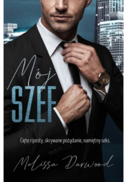 Mój szef. Cięte riposty, skrywane pożądanie, namiętny seks