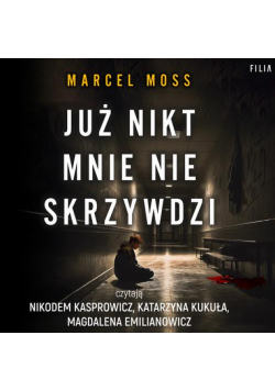 Już nikt mnie nie skrzywdzi