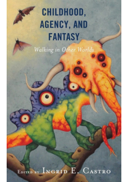 Childhood, Agency, and Fantasy