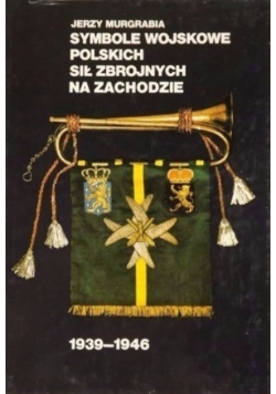 Symbole wojskowe Polskich Sił Zbrojnych na Zachodzie 1939 - 1946
