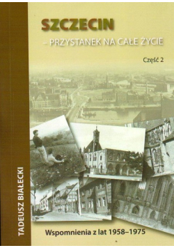 Szczecin przystanek na całe życie Część 2