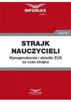 Strajk nauczycieli. Wynagrodzenie i składki ZUS za czas strajku