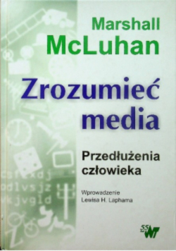 Zrozumieć media Przedłużenia człowieka