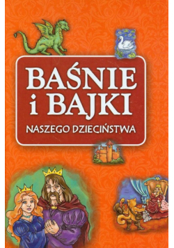 Baśnie i bajki naszego dzieciństwa