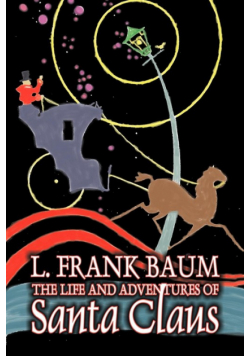The Life and Adventures of Santa Claus by L. Frank Baum, Fantasy