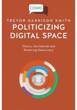 Politicizing Digital Space
