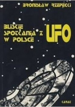 Bliskie spotkania z UFO w Polsce