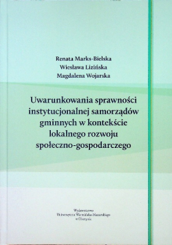 Uwarunkowania sprawności instytucjonalnej samorządów gminnych w kontekście lokalnego rozwoju społeczno -  gospodarczego