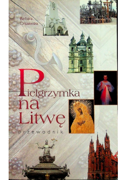 Pielgrzymka na Litwę Przewodnik