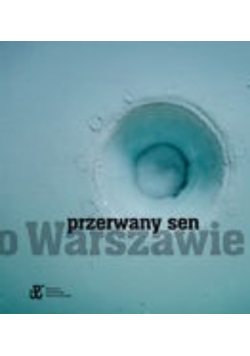 Przerwany sen o Warszawie