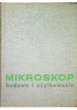 Mikroskop - budowa i użytkowanie