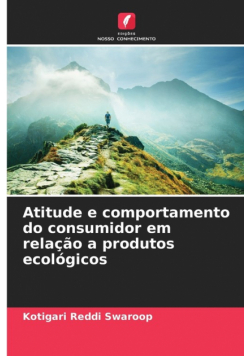 Atitude e comportamento do consumidor em relação a produtos ecológicos