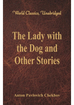 The Lady with the Dog and Other Stories (World Classics, Unabridged)