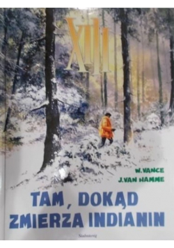 XIII Tam  dokąd zmierza Indianin