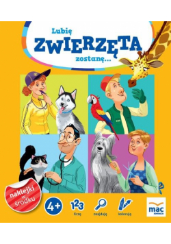 Lubię zwierzęta, zostanę…