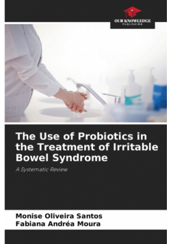 The Use of Probiotics in the Treatment of Irritable Bowel Syndrome