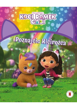 Koci Domek Gabi. Poznajcie Kicirożca