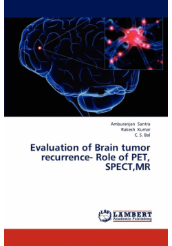 Evaluation of Brain Tumor Recurrence- Role of Pet, Spect, MR