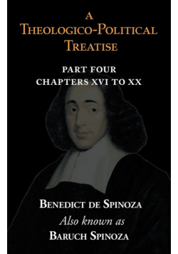 A Theologico-Political Treatise Part IV (Chapters XVI to XX)