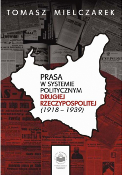 Prasa w systemie politycznym drugiej Rzeczypospolitej (1918-1939)