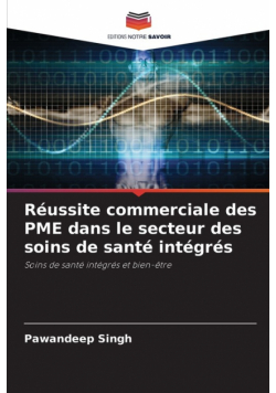 Réussite commerciale des PME dans le secteur des soins de santé intégrés