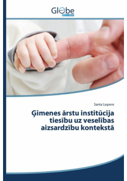 Ģimenes ārstu institūcija tiesību uz veselības aizsardzību kontekstā