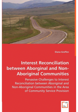 Interest Reconciliation between Aborginal and Non-Aboriginal Communities - Pervasive Challenges to Interest Reconciliation between Aboriginal and Non-Aboriginal Communities in the Area of Community Service Provision