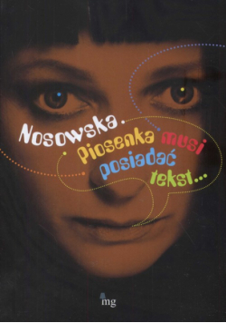 Nosowska. Piosenka musi posiadać tekst