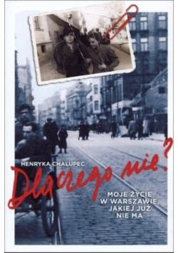 Dlaczego nie? Moje życie w Warszawie jakiej już nie ma