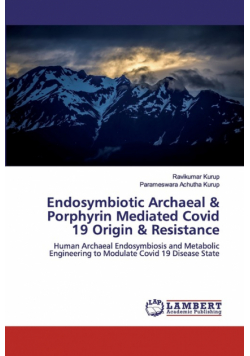 Endosymbiotic Archaeal & Porphyrin Mediated Covid 19 Origin & Resistance