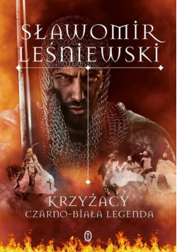 Krzyżacy Czarno - biała legenda